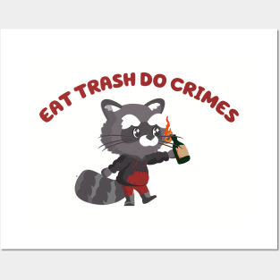 EAT TRASH DO CRIMES Posters and Art